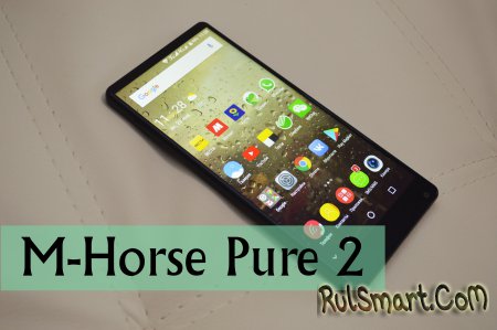Обзор M-Horse Pure 2 — полноформатный смартфон с минимальными рамками